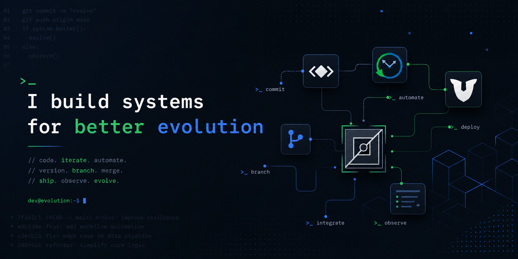 I build systems for better evolution